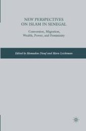 book New Perspectives on Islam in Senegal: Conversion, Migration, Wealth, Power, and Femininity