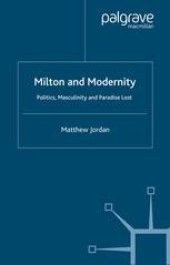 book Milton and Modernity: Politics, Masculinity and Paradise Lost