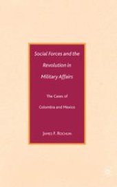 book Social Forces and the Revolution in Military Affairs: The Cases of Colombia and Mexico