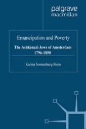 book Emancipation and Poverty: The Ashkenazi Jews of Amsterdam 1796–1850