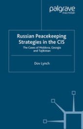 book Russian Peacekeeping Strategies in the CIS: The Cases of Moldova, Georgia and Tajikistan