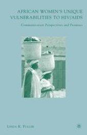 book African Women’s Unique Vulnerabilities to HIV/AIDS: Communication Perspectives and Promises