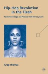 book Hip-Hop Revolution in the Flesh: Power, Knowledge, and Pleasure in Lil’ Kim’s Lyricism