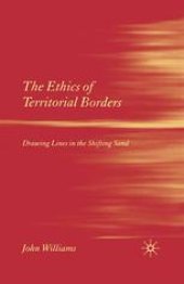 book The Ethics of Territorial Borders: Drawing Lines in the Shifting Sand