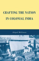 book Crafting the Nation in Colonial India