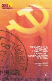 book Debating the Socialist Legacy and Capitalist Globalization in China