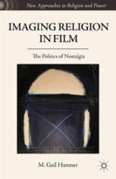 book Imaging Religion in Film: The Politics of Nostalgia