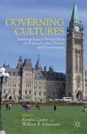 book Governing Cultures: Anthropological Perspectives on Political Labor, Power, and Government