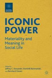 book Iconic Power: Materiality and Meaning in Social Life