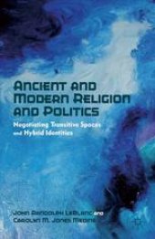 book Ancient and Modern Religion and Politics: Negotiating Transitive Spaces and Hybrid Identities