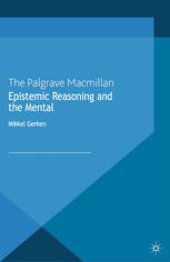 book Epistemic Reasoning and the Mental