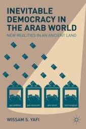 book Inevitable Democracy in the Arab World: New Realities in an Ancient Land