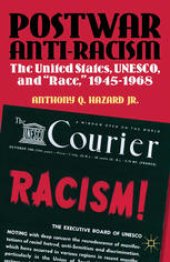 book Postwar Anti-racism: The United States, UNESCO, and “Race,” 1945–1968