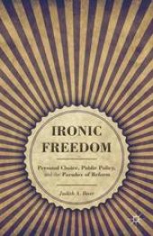 book Ironic Freedom: Personal Choice, Public Policy, and the Paradox of Reform