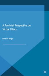 book A Feminist Perspective on Virtue Ethics