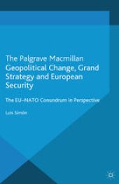 book Geopolitical Change, Grand Strategy and European Security: The EU-NATO Conundrum in Perspective