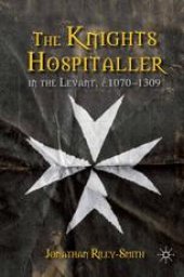 book The Knights Hospitaller in the Levant, c.1070–1309