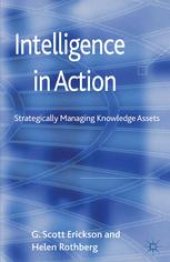 book Intelligence in Action: Strategically Managing Knowledge Assets