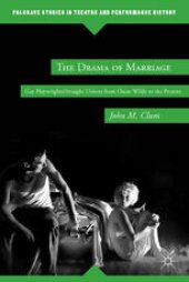 book The Drama of Marriage: Gay Playwrights/Straight Unions from Oscar Wilde to the Present