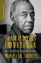 book Sharecropper’s Troubadour: John L. Handcox, the Southern Tenant Farmers’ Union, and the African American Song Tradition