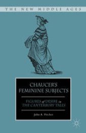 book Chaucer’s Feminine Subjects: Figures of Desire in the Canterbury Tales