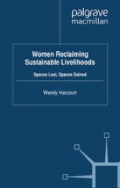 book Women Reclaiming Sustainable Livelihoods: Spaces Lost, Spaces Gained