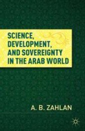 book Science, Development, and Sovereignty in the Arab World