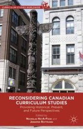 book Reconsidering Canadian Curriculum Studies: Provoking Historical, Present, and Future Perspectives