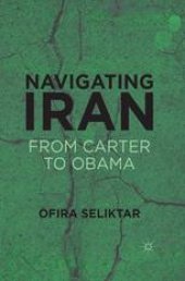 book Navigating Iran: From Carter to Obama