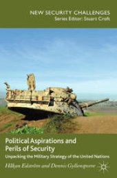 book Political Aspirations and Perils of Security: Unpacking the Military Strategy of the United Nations