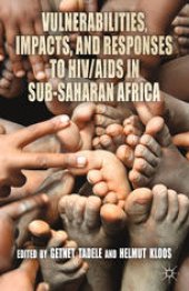 book Vulnerabilities, Impacts, and Responses to HIV/AIDS in Sub-Saharan Africa