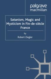 book Satanism, Magic and Mysticism in Fin-de-siècle France