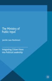 book The Ministry of Public Input: Integrating Citizen Views into Political Leadership