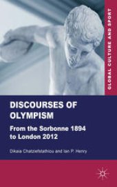 book Discourses of Olympism: From the Sorbonne 1894 to London 2012