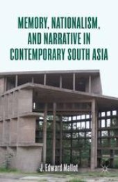 book Memory, Nationalism, and Narrative in Contemporary South Asia