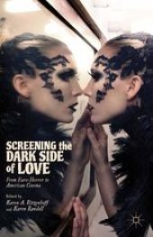 book Screening the Dark Side of Love: From Euro-Horror to American Cinema