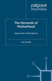 book The Demands of Motherhood: Agents, Roles and Recognition