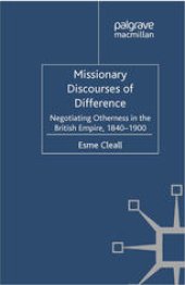 book Missionary Discourses of Difference: Negotiating Otherness in the British Empire, 1840–1900