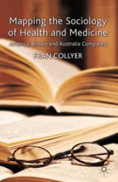 book Mapping the Sociology of Health and Medicine: America, Britain and Australia Compared