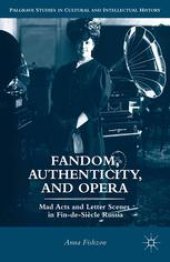 book Fandom, Authenticity, and Opera: Mad Acts and Letter Scenes in Fin-de-Siècle Russia