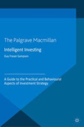 book Intelligent Investing: A Guide to the Practical and Behavioural Aspects of Investment Strategy