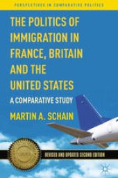 book The Politics of Immigration in France, Britain, and the United States: A Comparative Study