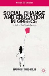 book Social Change and Education in Greece: A Study in Class Struggle Dynamics