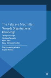 book Towards Organizational Knowledge: The Pioneering Work of Ikujiro Nonaka