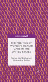 book The Politics of Women’s Health Care in the United States