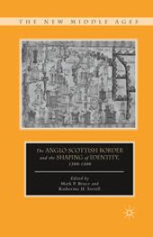 book The Anglo-Scottish Border and the Shaping of Identity, 1300–1600