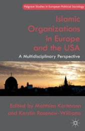 book Islamic Organizations in Europe and the USA: A Multidisciplinary Perspective