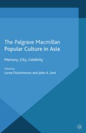 book Popular Culture in Asia: Memory, City, Celebrity