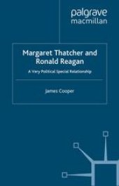 book Margaret Thatcher and Ronald Reagan: A Very Political Special Relationship