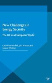 book New Challenges in Energy Security: The UK in a Multipolar World